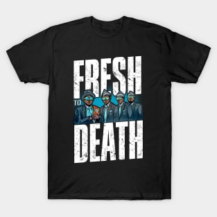 RIP Fresh To Death - Meme T-Shirt